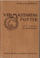 Vid m&auml;starens f&ouml;tter. Valda betraktelser. Ur f&ouml;rsta samlingen "F&ouml;r det dagliga livet&rdquo;.
