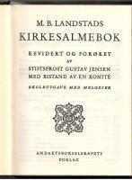 M. B. Landstads kirkesalmebok. Revidert og for&oslash;ket av Gustav Jensen med bistand av en komit&eacute;. Skoleutgave med melodier. 