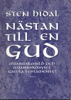 N&auml;stan till en Gud. M&auml;nniskobild och m&auml;nniskosyn i Gamla testamentet.