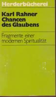 Chancen des Glaubens. Fragmente einer modernen Spiritualit&auml;t.
