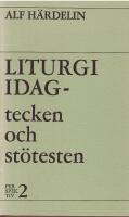 Liturgi idag - tecken och st&ouml;testen