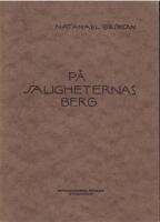 P&aring; saligheternas berg. &Aring;tta f&ouml;redrag h&aring;llna i Birkag&aring;rden vintern 1920-1921.