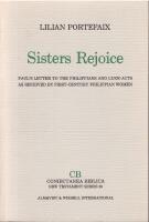 Sisters Rejoice: Paul&acute;s Letter to the Philippians and Luke-Acts as Received by First-Century Philippian Women.