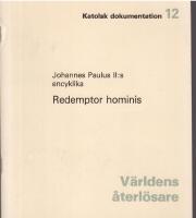 Johannes Paulus II:s encyklika V&auml;rldens &aring;terl&ouml;sare. Redemptor hominis.