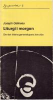 Liturgi i morgon. Om den kristna gemenskapens inre v&auml;xt. Inledning av Anders Piltz.