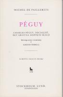 P&eacute;guy. Charles P&eacute;guy, socialist, det kristna hoppets skald. Med n&aring;gra texter i &ouml;vers&auml;ttning av Kerstin Thomell.