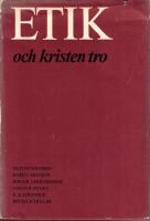 Etik och kristen tro. [Medv. av Gustaf Wingren, Harry Aronson, Birger Gerhardsson, Johan B. Hygen, K. E. L&oslash;gstrup, Bruno Sch&uuml;ller] 