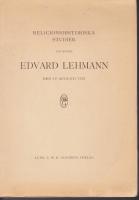 (Edvard Lehmann) Religionshistoriska studier till&auml;gnade Edvard Lehmann den 19 augusti 1927. [Medv. av bl.a. Edgar Reuterski&ouml;ld, Fr. Buhl, Efraim Briem, Anton Fridrichsen, Anders Nygren, Sigmund Mowinckel, Martin P:son Nilsson, Tor Andrae]