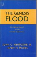 The Genesis Flood: The Biblical Record and Its Scientific Implications.