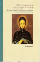 Den evangeliska Mariavägen till enhet. En studie av Paulina Mariadotters spiritualitet.