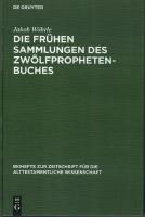 Die frühen Sammlungen des Zwölfprophetenbuches. Entstehung und Komposition.