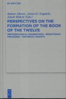 Perspectives on the Formation of the Book of the Twelve. Methodological Foundations - Redactional Processes - Historical Insights.