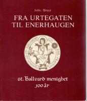 Fra Urtegaten til Enerhaugen. St. Hallvard Menighet gjennom 110 år [1890-1990]. 