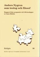 (Nygren, Anders, 1890-1978) Anders Nygren som teolog och filosof. Rapport fr&aring;n symposiet vid 100-&aring;rsdagen av hans f&ouml;delse. [Texter av bl.a. Birger Gerhardsson, Dick Haglund och G&ouml;ran Bexell] [S. 117-146: Intellektuell autobiografi / Anders Nygren]