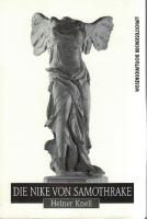 Die Nike von Samothrake. Typus, Form, Bedeutung und Wirkungsgeschichte eines rhodischen Sieges-Anathems im Kabirenheiligtum von Samothrake.