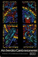 Att &ouml;vers&auml;tta Gamla testamentet. Texter, kommentarer, riktlinjer. 