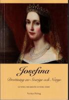 Josefina. Drottning av Sverige och Norge. 