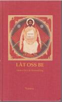 L&aring;t oss be. B&ouml;ner f&ouml;r v&aring;r f&ouml;rsamling