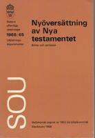 Ny&ouml;vers&auml;ttning av Nya testamentet. Behov och principer. Bet&auml;nkande avgivet av 1963 &aring;rs bibelkommitt&eacute;. [Medv. av bl.a. Birger Olsson, Harald Riesenfeld, Carl Ivar St&aring;hle, Ingemar D&uuml;ring, Albert Wifstrand, Karl Ragnar Gierow]