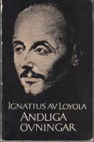 Andliga &ouml;vningar. Med kommentar [av Herman Seiler; &ouml;vers. av Herman Seiler och Rune P. Thuringer]. 