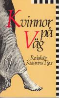 Kvinnor p&aring; v&auml;g. [Medv. av G&ouml;rel Bystr&ouml;m Janarv, Lena Samuelsson, Bitte Hofman-Bang, Marianne Boo, Margareta Melin, Karin &Aring;kerlund, Margareta Skantze, Birgit Karlsson, Ulla Bardh, Siv K&auml;llstigen, Eva Brunne, Catharina Broom&eacute;, Hilda Lind, Johannes Paulus II] 
