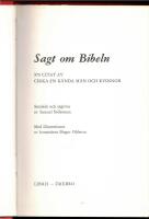 Sagt om Bibeln. 575 citat av cirka 270 k&auml;nda m&auml;n och kvinnor / saml. och utg. av Samuel Sollerman.