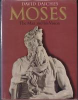 Moses, the man and his vision.