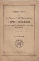 Anm&auml;rkningar vid And. Fryxells skildring af Emanuel Swedenborg uti hans Ber&auml;ttelser ur svenska historien, 43:dje delen; utgifna af H. I. Carlson.