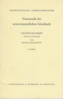Grammatik des neutestamentlichen Griechisch. Bearbeitet von Albert Debrunner. Mit einem Erg&auml;nzungheft von David Tabachowitz.