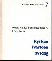 Andra vatikankonciliets pastoralkonstitution Kyrkan i v&auml;rlden av idag.  Gaudium et spes.