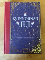 Kvinnornas jul : 24 ber&auml;ttelser i advent
