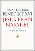 Jesus fr&aring;n Nasaret. D. 3, Barndomsber&auml;ttelserna