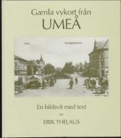 Gamla vykort fr&aring;n Ume&aring; : En bildsvit med text