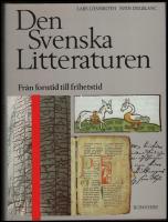 Den svenska litteraturen : Fr&aring;n forntid till frihetstid 800-1718