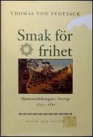 Smak f&ouml;r frihet : Opinionsbildningen i Sverige 1755-1830