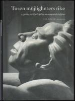 Tusen m&ouml;jligheters rike : Aspekter p&aring; Carl Milles monumentalskulptur