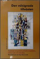 Den v&auml;lsignade tillv&auml;xten : Tankelinjer kring ett &aring;rhundrade av kapitalism, teknik, kultur och vetenskap