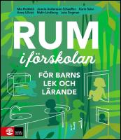 Rum i f&ouml;rskolan : F&ouml;r barns lek och l&auml;rande