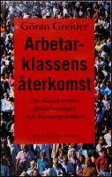 Arbetarklassens &aring;terkomst : Om klasskampen, globaliseringen och framstegstanken