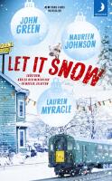 Let it snow : Magisk julhelg i tre delar