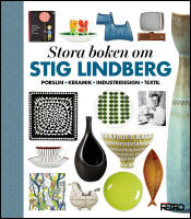 Stora boken om Stig Lindberg : Porslin, keramik, industridesign, textil