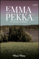 Emma och Pekka : De kom fr&aring;n Tornedalen