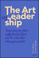 The art of leadership : Normen f&ouml;r framsynthet, effektivitet och tillit