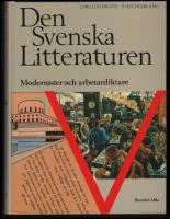 Den svenska litteraturen V : Modernister och arbetardiktare 1920 - 1950