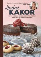 Lindas kakor : Kladdkakor, cheesecakes, pajer, t&aring;rtor och mer med Lindas bakskola