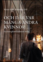 Och d&auml;r var m&aring;nga andra kvinnor : En bortgl&ouml;md frihetsr&ouml;relse