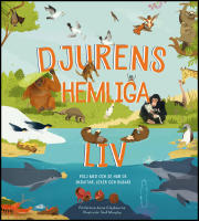 Djurens hemliga liv : F&ouml;lj med och se hur de skrattar, leker och busar!