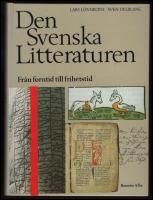 Den svenska litteraturen I : Fr&aring;n forntid till frihetstid 800-1718