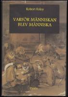 Varf&ouml;r m&auml;nniskan blev m&auml;nniska