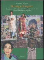Brokiga Bengalen : Resande teaters&auml;llskap, religi&ouml;sa festivaler och popul&auml;ra nutida n&ouml;jen i indiska V&auml;stbengalen och Bangladesh